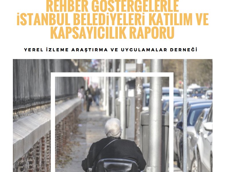 REHBER GÖSTERGELERLE İSTANBUL BELEDİYELERİ KATILIM VE KAPSAYICILIK RAPORU