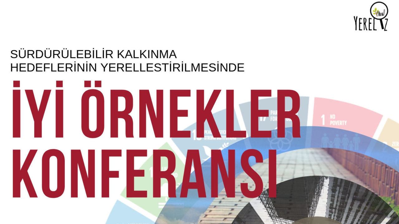 Sürdürülebilir Kalkınma Hedeflerinin Yerelleştirilmesinde İyi Örnekler Konferansı