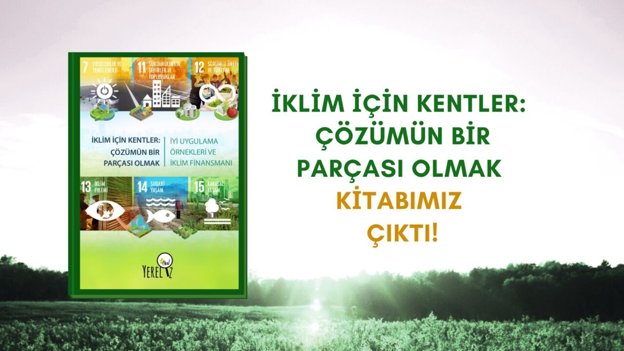 İklim için Kentler: Çözümün Bir Parçası Olmak Kitabımız Çıktı!