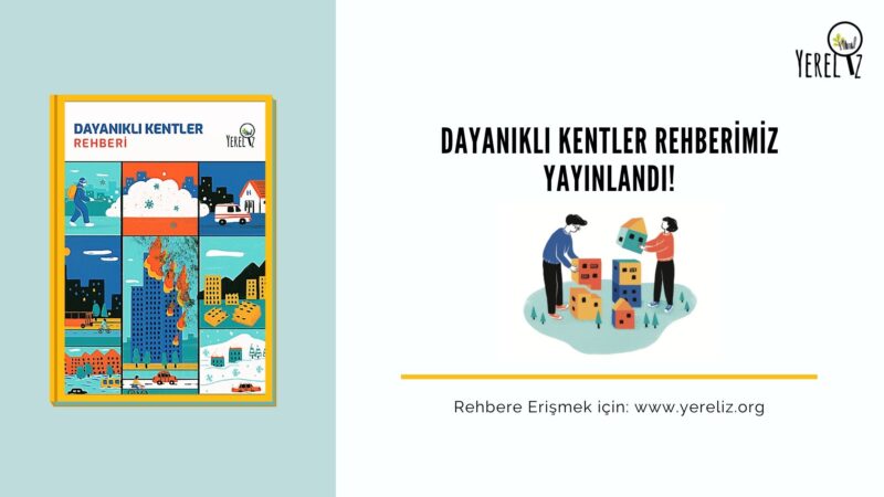 Dayanıklı Kentler Rehberimiz Yayınlandı!