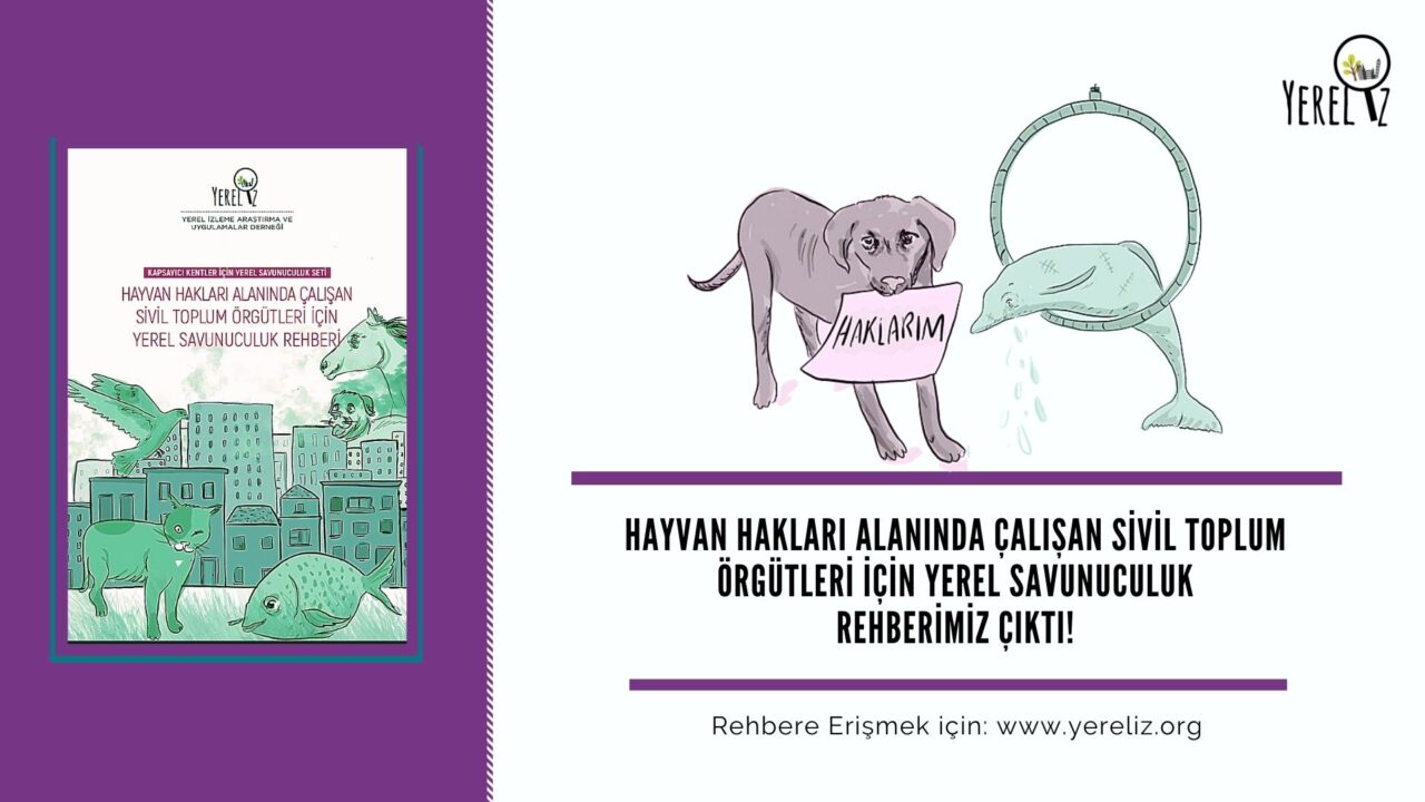 Hayvan Hakları Alanında Çalışan Sivil Toplum Örgütleri için Yerel Savunuculuk Rehberimiz Yayınlandı!